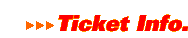 Ticket Info.